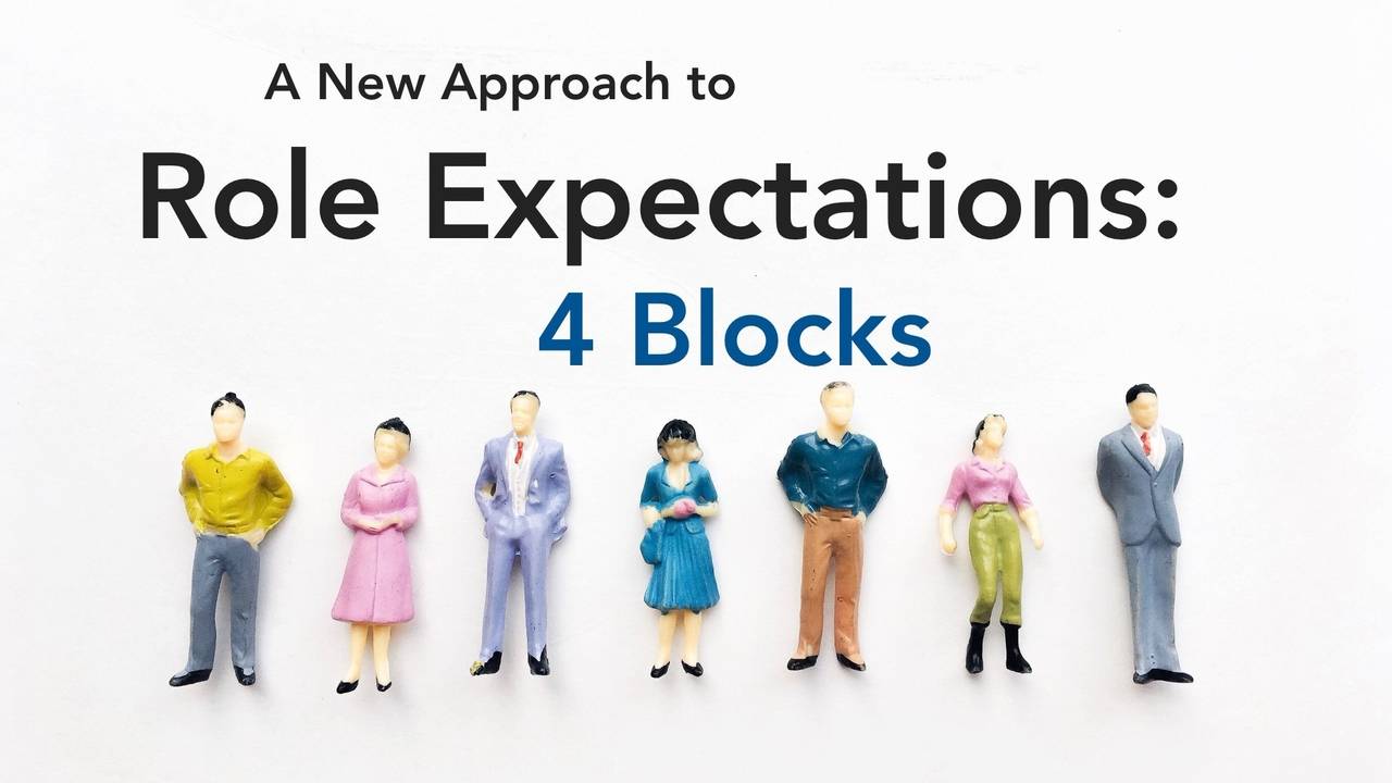 #7 A New Approach to Role Expectations: 4Blocks